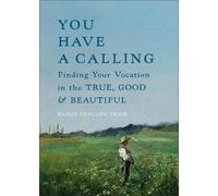 Karen Swallow Prior Prior You Have a Calling (Copertina rigida)