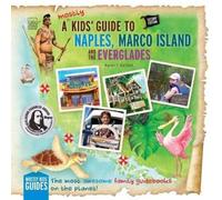 Karen T Bartlett Bartlett K A (mostly) Kids' Guide to Naples, Marco (Tascabile)