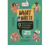 Karen Tam Wu What a Waste (Copertina rigida) Orca Take Action