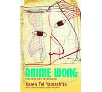 Karen Tei Yamashita Anime Wong (Tascabile)