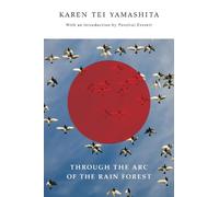Karen Tei Yamashita Through the Arc of the Rain Forest (Tascabile)
