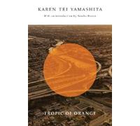 Karen Tei Yamashita Tropic of Orange (Tascabile)