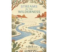 Karen Thompson Streams in the Wilderness (Copertina rigida)
