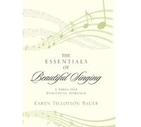 Karen Tillotson Bauer The Essentials of Beautiful Singing (Tascabile)