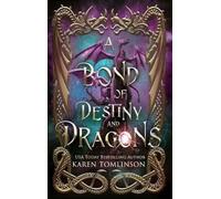 Karen Tomlinson A Bond of Destiny and Dragons (Copertina rigida)