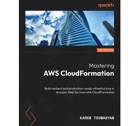 Karen Tovmasyan Mastering AWS CloudFormation (Tascabile)