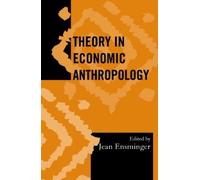 Karen Tranberg Hansen Theory in Economic Anthropology (Tascabile)