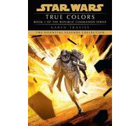 Karen Traviss True Colors: Star Wars Legends (Republic Commando) (Tascabile)