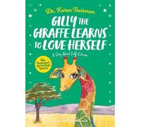 Karen Treisman Gilly the Giraffe Learns to Love Herself (Tascabile)
