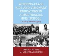 Karen V. Hansen Working-Class Kids and Visionary Educators in a Mult (Tascabile)