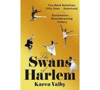 Karen Valby The Swans of Harlem (Copertina rigida)