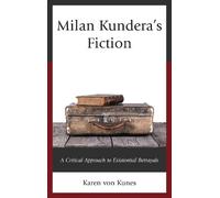 Karen von Kunes Milan Kundera's Fiction (Tascabile)
