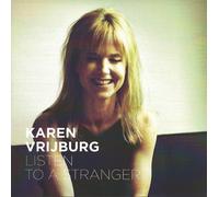 Karen Vrijburg Listen To a Stranger (CD)