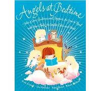 Karen Wallace Lou Kuenzler Katy Moran Angels at Bedtime (Tascabile)