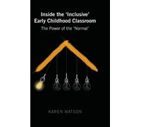 Karen Watson Inside the 'Inclusive' Early Childhood Classroom (Copertina rigida)