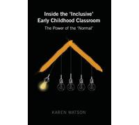 Karen Watson Inside the 'Inclusive' Early Childhood Classroom (Tascabile)