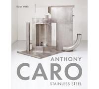 Karen Wilkin Anthony Caro (Copertina rigida)