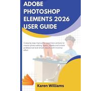 Karen Williams Adobe Photoshop Elements 2026 User Guide (Tascabile)