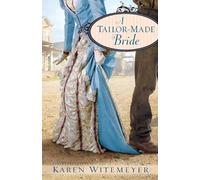 Karen Witemeyer A Tailor-Made Bride (Tascabile)