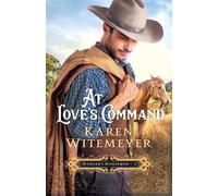 Karen Witemeyer At Love`s Command (Tascabile)