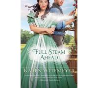 Karen Witemeyer Full Steam Ahead (Tascabile)