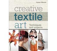 Karen Woods Creative Textile Art (Tascabile)