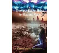 Karen Yanhs Anderson From the Killing Fields to Heaven's Gate (Tascabile)