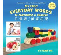 Karen Yee My First Everyday Words in Cantonese and English (Tascabile)