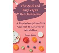 Karen Yosco The Quick and Easy Vegan Keto Delicacies (Copertina rigida)