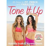 Karena Dawn Katrina Scott Tone It Up (Tascabile)