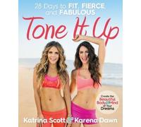 Karena Dawn Katrina Scott Tone It Up (Tascabile)