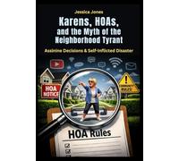 Karens, HOAs, and the Myth of the Neighborhood Tyrant: How a Few Stories Became an Internet Legend