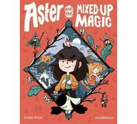 Karensac Thom Pico Aster and the Mixed-Up Magic (Tascabile)