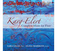 Karg-Elert / Ligas / Marroni - Complete Music for Flute