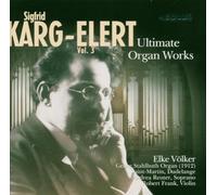 Karg-Elert, S. - Ultimate Organ Works 3