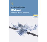 Kárhozat. Storie di muri e frontiere