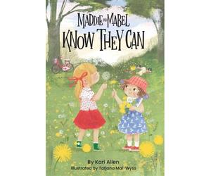 Kari Allen Maddie and Mabel Know They Can (Copertina rigida) Maddie and Mabel