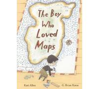 Kari Allen The Boy Who Loved Maps (Copertina rigida)