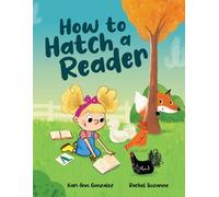 Kari Ann Gonzalez How to Hatch a Reader (Copertina rigida)