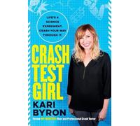 Kari Byron Crash Test Girl (Tascabile)