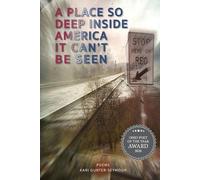 Kari Gunter-Seymour A Place So Deep Inside America It Can't Be Seen (Tascabile)