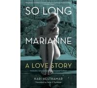 So Long, Marianne (tp): A Love Story - includes rare material by Leonard Cohen