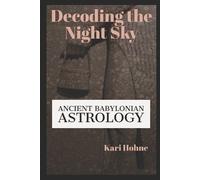 Kari Hohne Decoding the Night Sky (Tascabile)