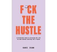Kari Jean Fck the Hustle (Tascabile)