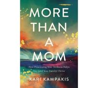 Kari Kampakis More Than a Mom (Tascabile)