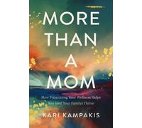 Kari Kampakis More Than a Mom (Tascabile)