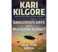Kari Kilgore Dangerous Days on a Pleasure Planet (Tascabile)