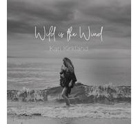 Kari Kirkland Wild Is the Wind (CD) Album