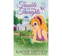 Kari Lee Townsend Trouble for Your Thoughts (Tascabile) Kalli Ballas Mystery