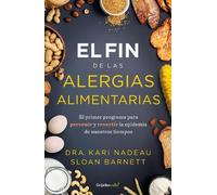 Kari Nadeau El fin de las alergias alimentarias / The End of Food Al (Tascabile)